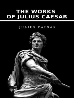 cover image of The Works of Julius Caesar